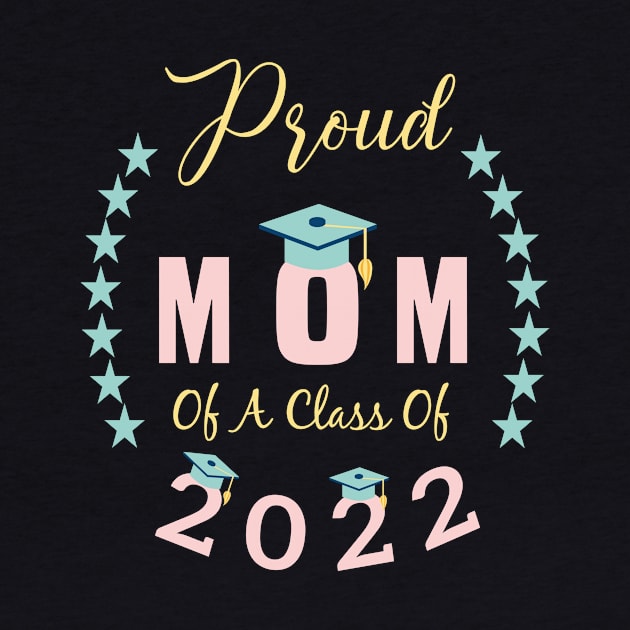 proud mom of a Class of 2022 graduation mother by aimed2